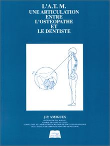 La pratique ostéopathique : l'articulation temporo-mandibulaire