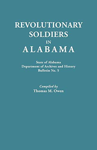 Revolutionary Soldiers in Alabama. State of Alabama, Department of Archives and History. Bulletin No. 5