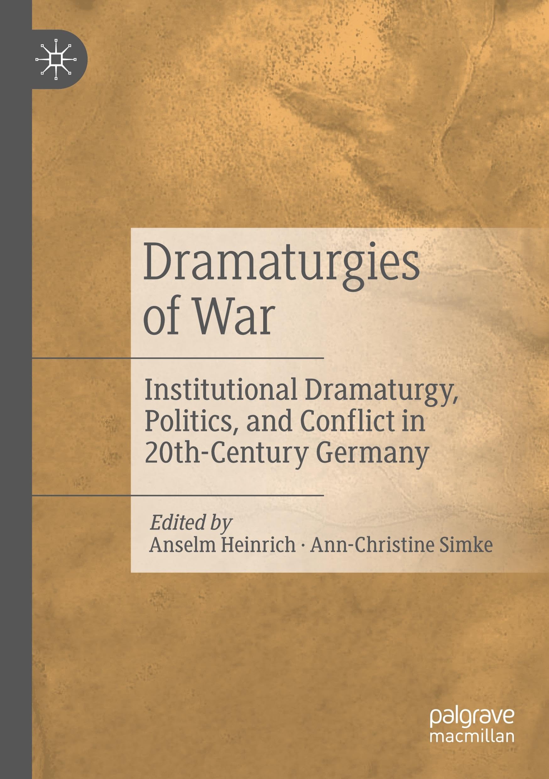 Dramaturgies of War: Institutional Dramaturgy, Politics, and Conflict in 20th-Century Germany