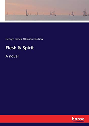 Flesh & Spirit: A novel