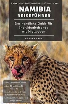 Reiseführer Namibia - Der handliche Guide für Individualreisende mit Mietwagen: Mit Reise Route, Reisetipps (inkl. Hoteltipps) & Impressionen für deinen Namibia Roadtrip, mit über 120 Reisebildern