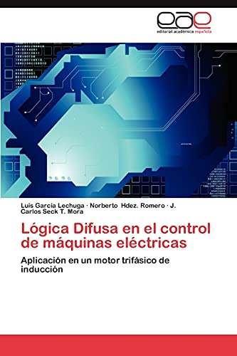 Lógica Difusa en el control de máquinas eléctricas: Aplicación en un motor trifásico de inducción