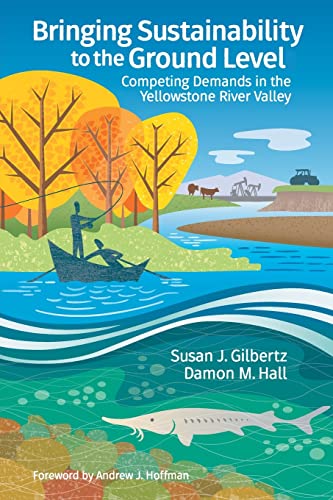 Bringing Sustainability to the Ground Level: Competing Demands in the Yellowstone River Valley