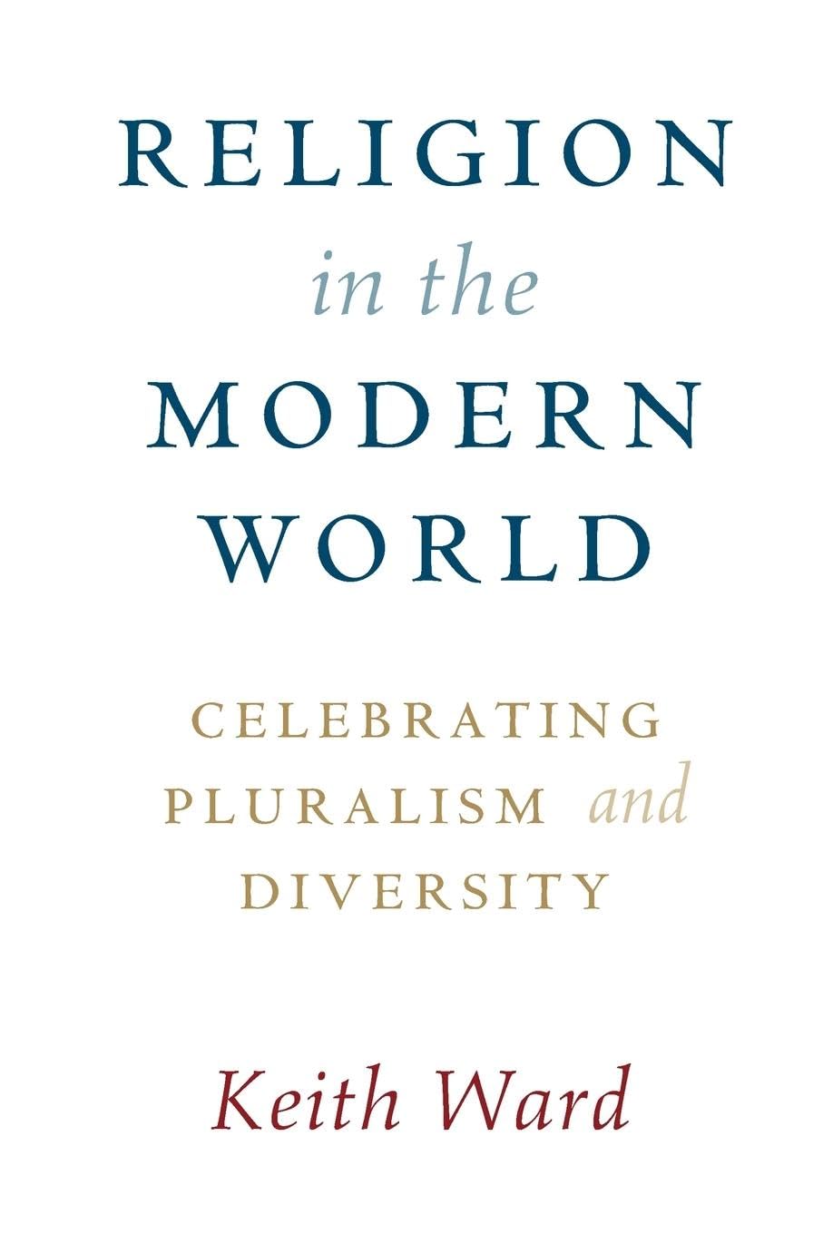 Religion in the Modern World: Celebrating Pluralism and Diversity