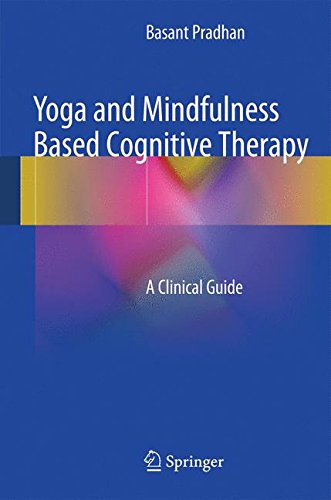 Yoga and Mindfulness Based Cognitive Therapy: A Clinical Guide