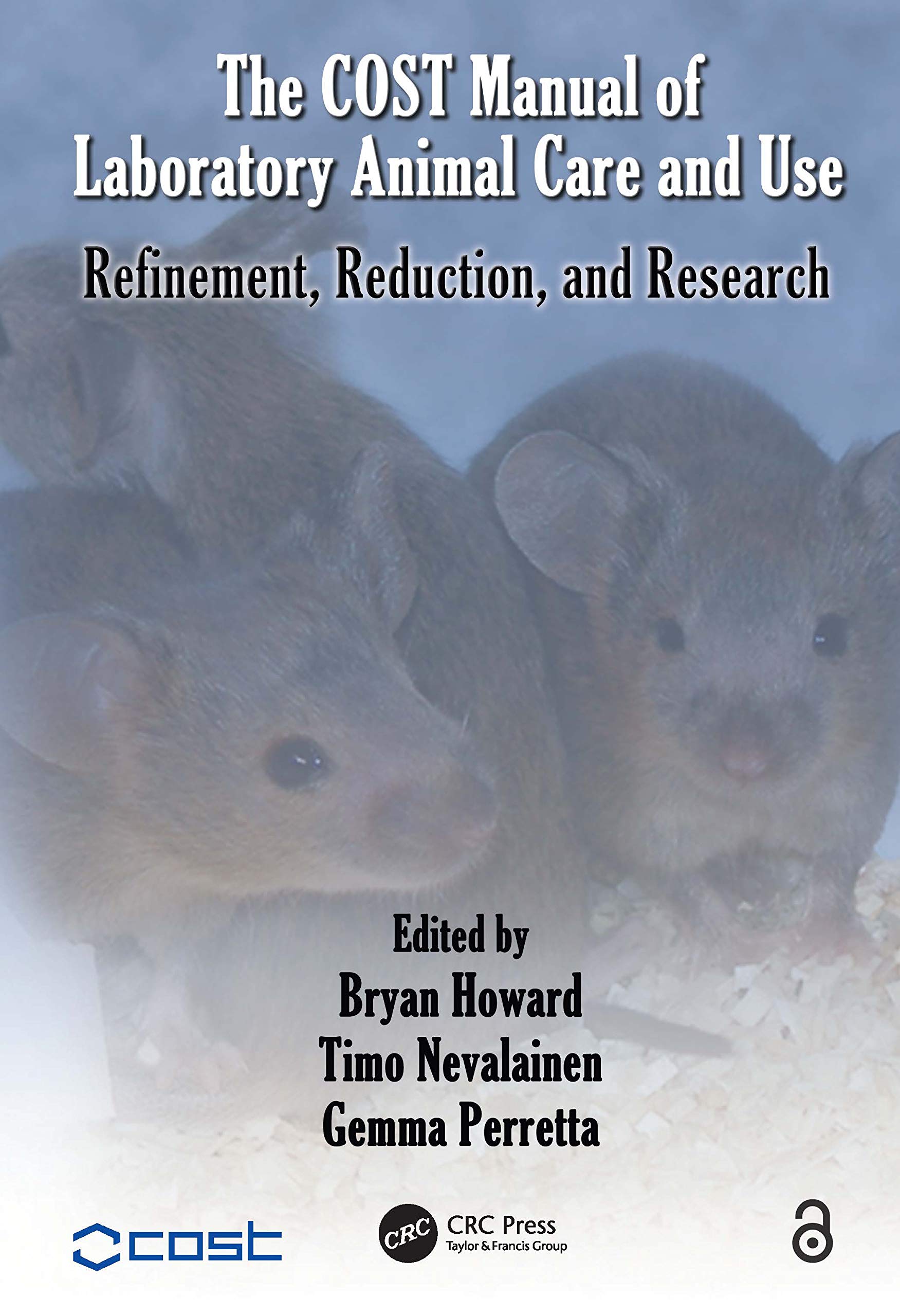 The COST Manual of Laboratory Animal Care and Use: Refinement, Reduction, and Research