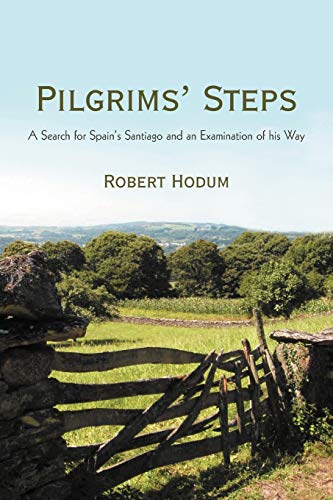 Pilgrims' Steps: A Search for Spain's Santiago and an Examination of his Way