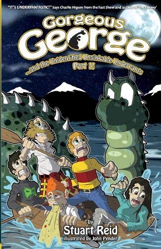 Gorgeous George and the Unidentified Unsinkable Underpants Part 1: 2017 Edition