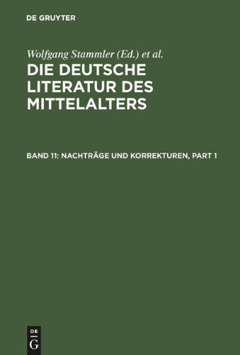 Wachinger, Burghart; Keil, Gundolf; Ruh, Kurt; Schröder, Werner; Worstbrock, Franz Josef: Die deutsche Literatur des Mittelalters / Nachträge und Korrekturen: Verfasserlexikon