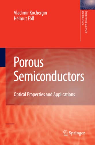 Porous Semiconductors: Optical Properties and Applications (Engineering Materials and Processes)