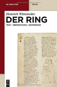 Heinrich Wittenwiler: Der Ring: Text - Übersetzung - Kommentar. Nach der Münchener Handschrift herausgegeben, übersetzt und erläutert von Werner Röcke (de Gruyter Texte)