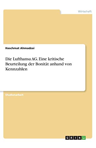 Die Lufthansa AG. Eine kritische Beurteilung der Bonität anhand von Kennzahlen