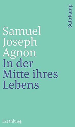 Agnon, Samuel Joseph: In der Mitte ihres Lebens