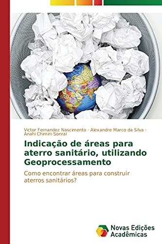 Indicação de áreas para aterro sanitário, utilizando Geoprocessamento: Como encontrar áreas para construir aterros sanitários?