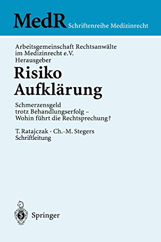 Risiko Aufklärung: Schmerzensgeld Trotz Behandlungserfolg - Wohin Führt Die Rechtsprechung? (MedR Schriftenreihe Medizinrecht)