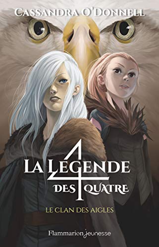 Le Clan Des Aigles (la Légende Des Quatre, 4)