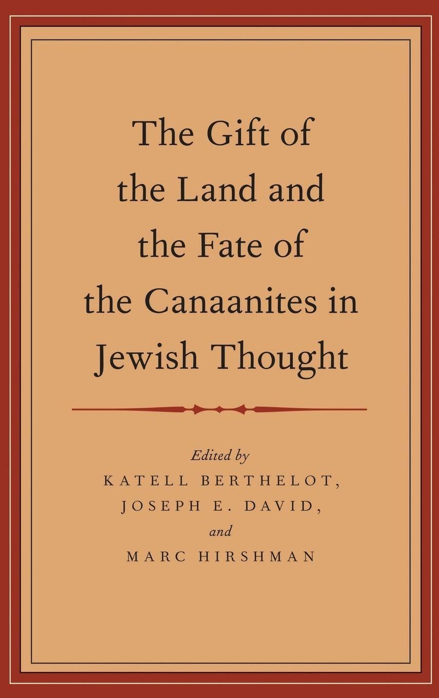 The Gift of the Land and the Fate of the Canaanites in Jewish Thought