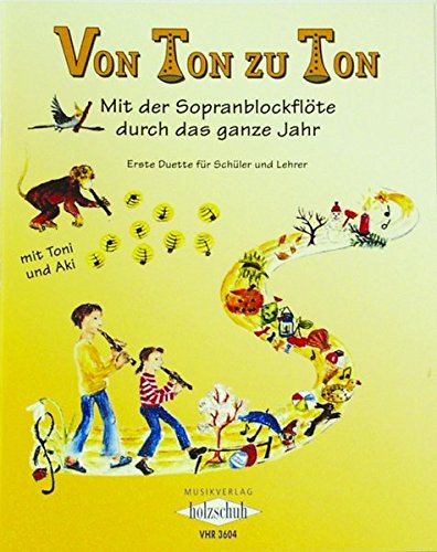 Von Ton zu Ton. Mit der Sopranblockflöte durch das ganze Jahr: Erste Duette für Schüler und Lehrer