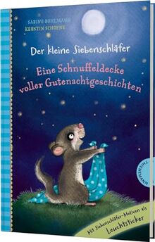 Der kleine Siebenschläfer: Eine Schnuffeldecke voller Gutenachtgeschichten: Mit Extra