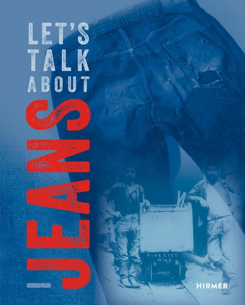 Let's talk about Jeans: Eine Kultur- und Fashion-Ikone: Tauchen Sie ein in die Welt von Indigo und Denim!