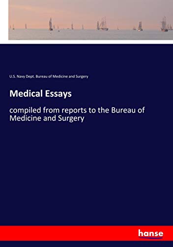 Medical Essays: compiled from reports to the Bureau of Medicine and Surgery