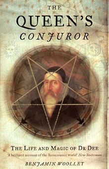 Queen's Conjuror: The Science and Magic of Dr.Dee