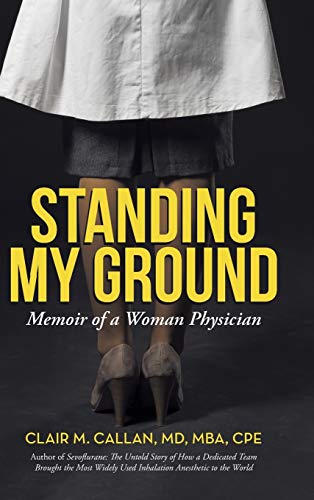Standing My Ground: Memoir of a Woman Physician