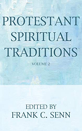 Protestant Spiritual Traditions, Volume Two