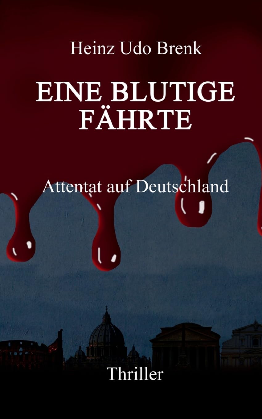 Eine blutige Fährte: Attentat auf Deutschland