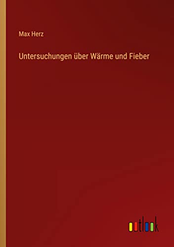Untersuchungen über Wärme und Fieber