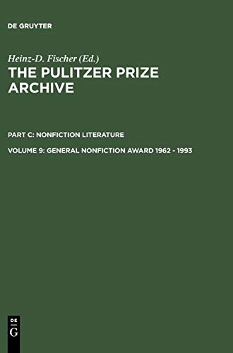 General Nonfiction Award 1962 - 1993 (The Pulitzer Prize Archive. Nonfiction Literature)