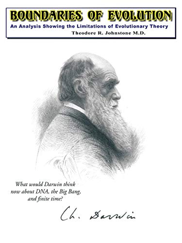 Boundaries of Evolution: What Would Darwin Think Now About DNA, the Big Bang, and Finite Time?