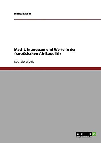 Macht, Interessen und Werte in der französischen Afrikapolitik