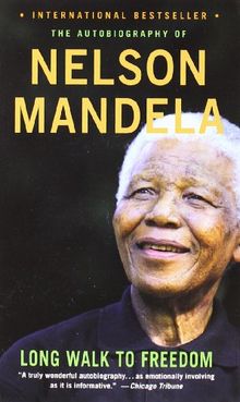 Long Walk to Freedom: The Autobiography of Nelson Mandela