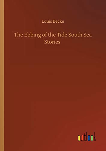 The Ebbing of the Tide South Sea Stories