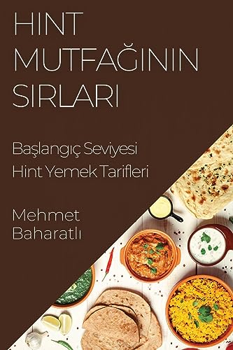 Hint Mutfa¿¿n¿n S¿rlar¿: Ba¿lang¿ç Seviyesi Hint Yemek Tarifleri