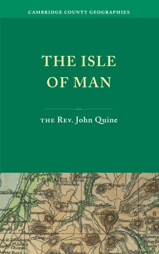 John Quine The Isle Of Man (Cambridge County Geographies)
