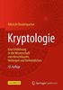 Kryptologie: Eine Einführung in die Wissenschaft vom Verschlüsseln, Verbergen und Verheimlichen