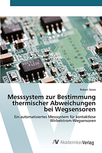 Messsystem zur Bestimmung thermischer Abweichungen bei Wegsensoren: Ein automatisiertes Messsystem für kontaktlose Wirbelstrom-Wegsensoren