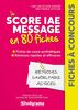 Le Score IAE Message en 80 fiches 2022 : méthodes, savoir-faire et astuces