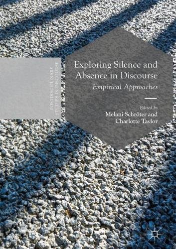 Exploring Silence and Absence in Discourse: Empirical Approaches (Postdisciplinary Studies in Discourse)
