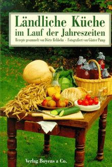 Ländliche Küche im Lauf der Jahreszeiten