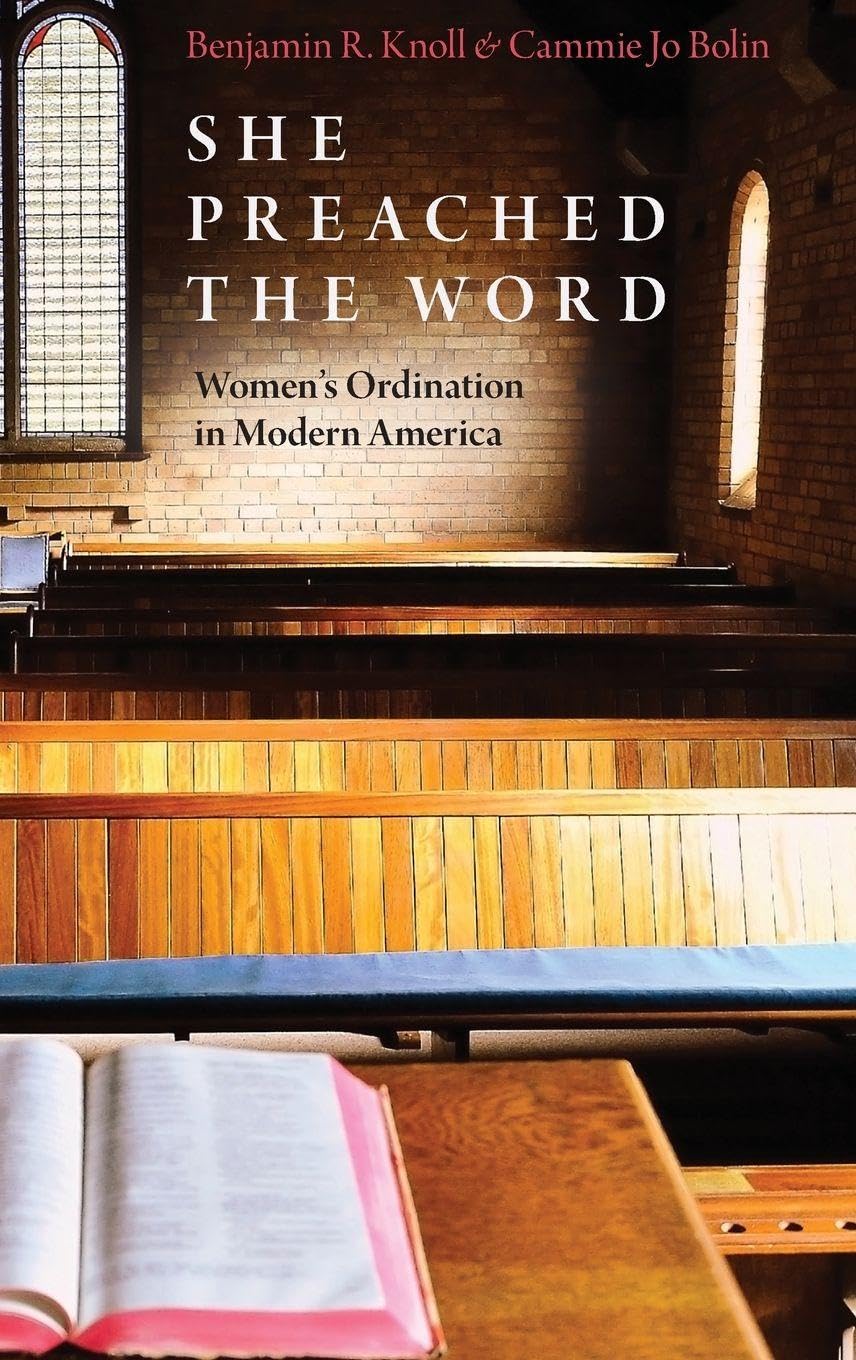 She Preached the Word: Women's Ordination in Modern America