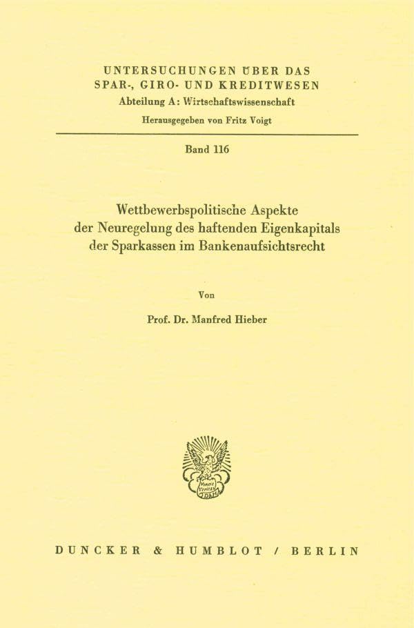 Wettbewerbspolitische Aspekte der Neuregelung des haftenden Eigenkapitals der Sparkassen im Bankenaufsichtsrecht.