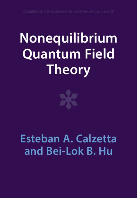 Nonequilibrium Quantum Field Theory (Cambridge Monographs on Mathematical Physics)