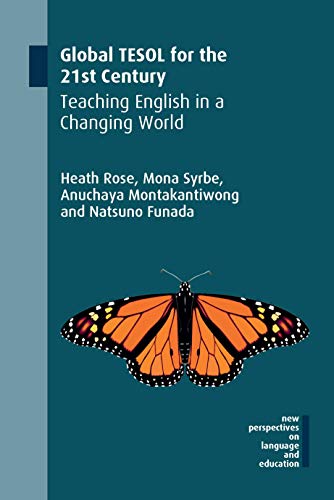Global Tesol for the 21st Century: Teaching English in a Changing World (New Perspectives on Language and Education, 81)