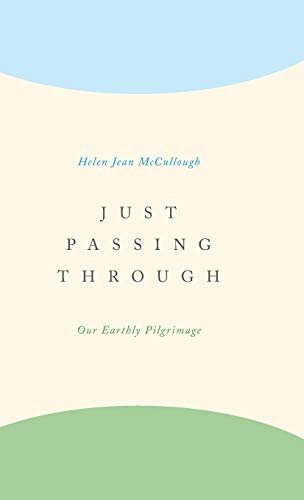 Just Passing Through: Our Earthly Pilgrimage