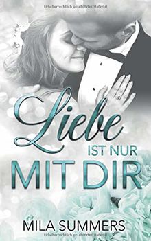 Liebe ist nur mit Dir: Liebesroman