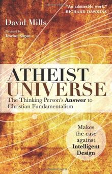 Atheist Universe: The Thinking Person's Answer to Christian Fundamentalism