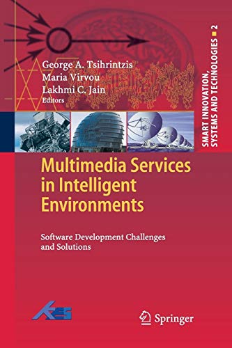 Multimedia Services in Intelligent Environments: Software Development Challenges and Solutions (Smart Innovation, Systems and Technologies, Band 2)